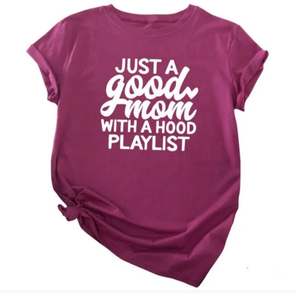 New 'Just a Good Mom with a Hood Play List' T-shirt